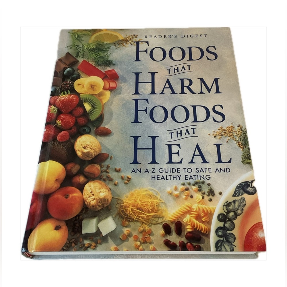 Foods That Harm, Foods That Heal An A-Z Guide to Safe and Healthy Eating RD 1997